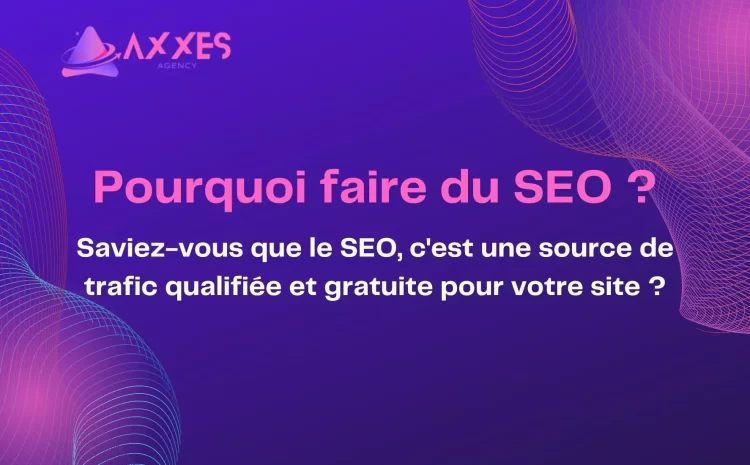 Pourquoi faire du SEO ?